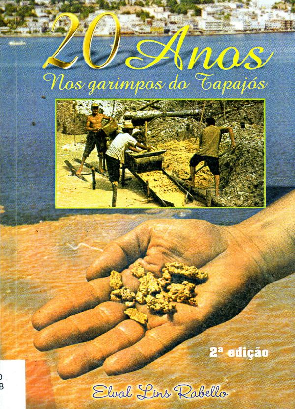 20 anos nos garimpos do Tapajós